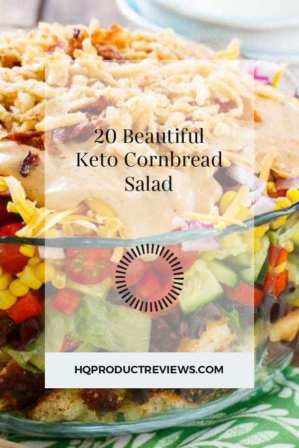 20 Beautiful Keto Cornbread Salad Best Product Reviews